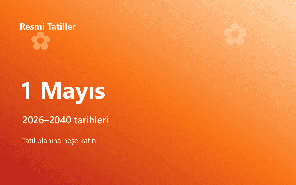 1 Mayıs Emek ve Dayanışma Günü (2026–2040)