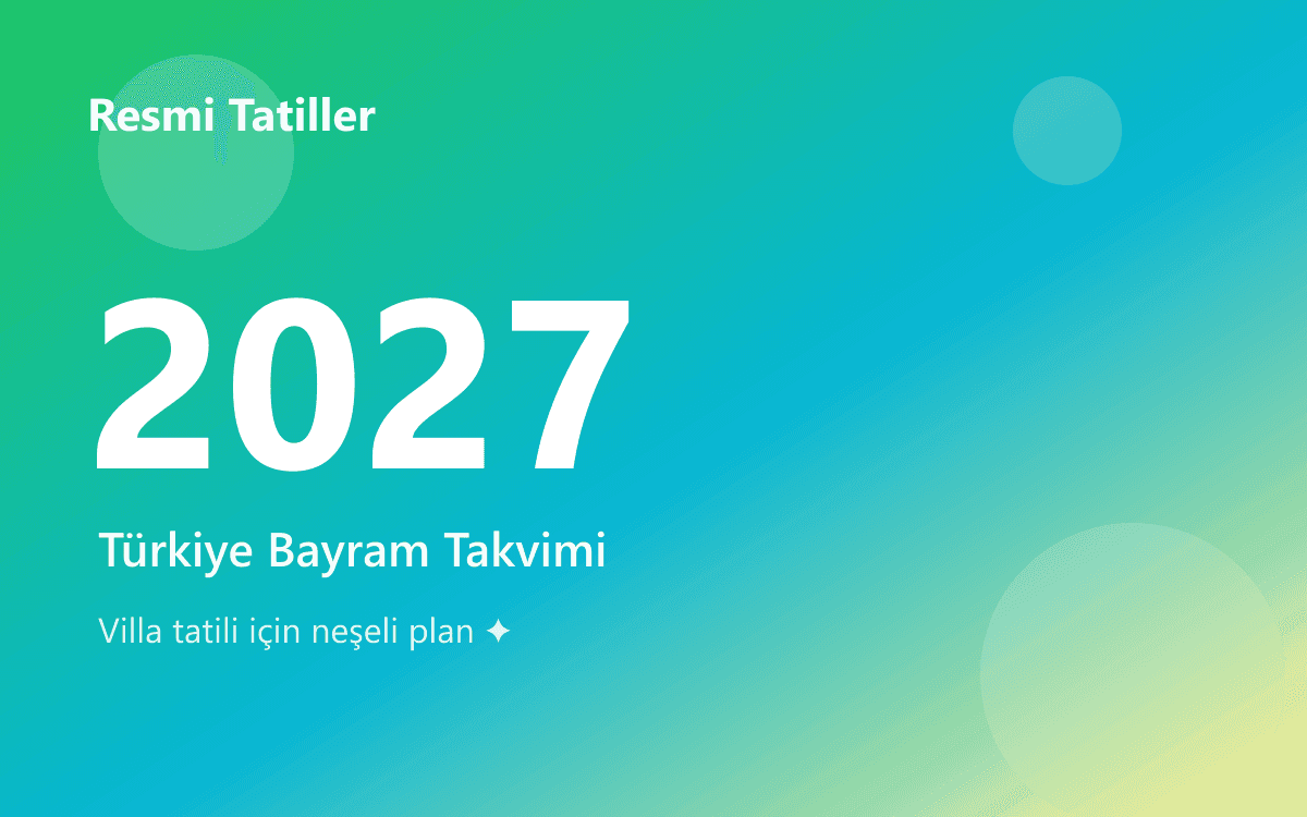 2027 Türkiye Resmi Tatil Günleri