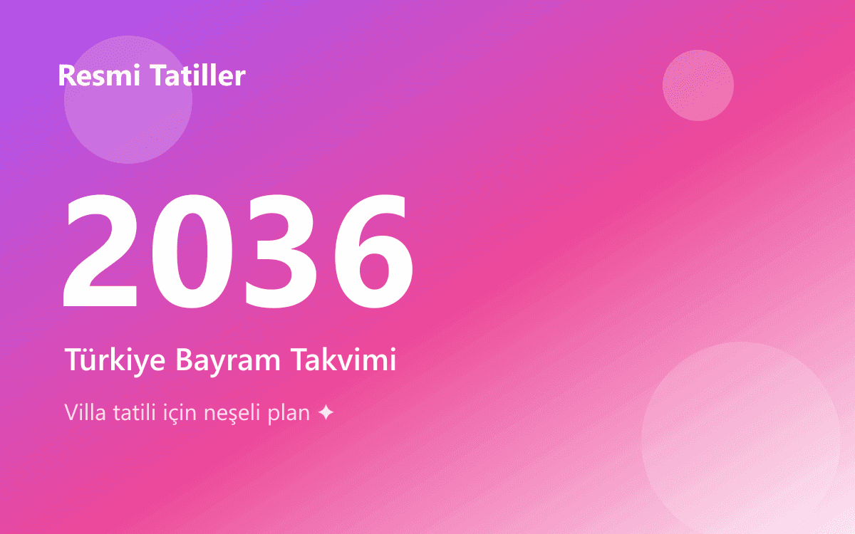 2036 Türkiye Resmi Tatil Günleri