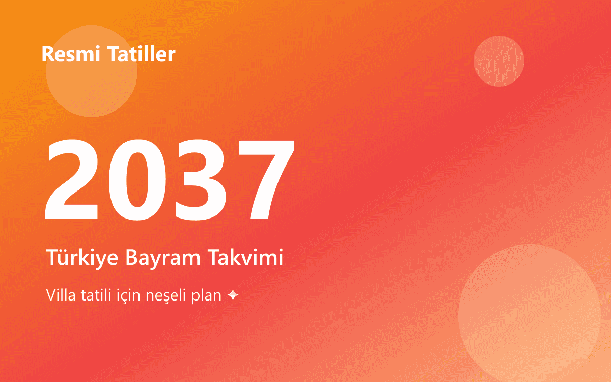 2037 Türkiye Resmi Tatil Günleri