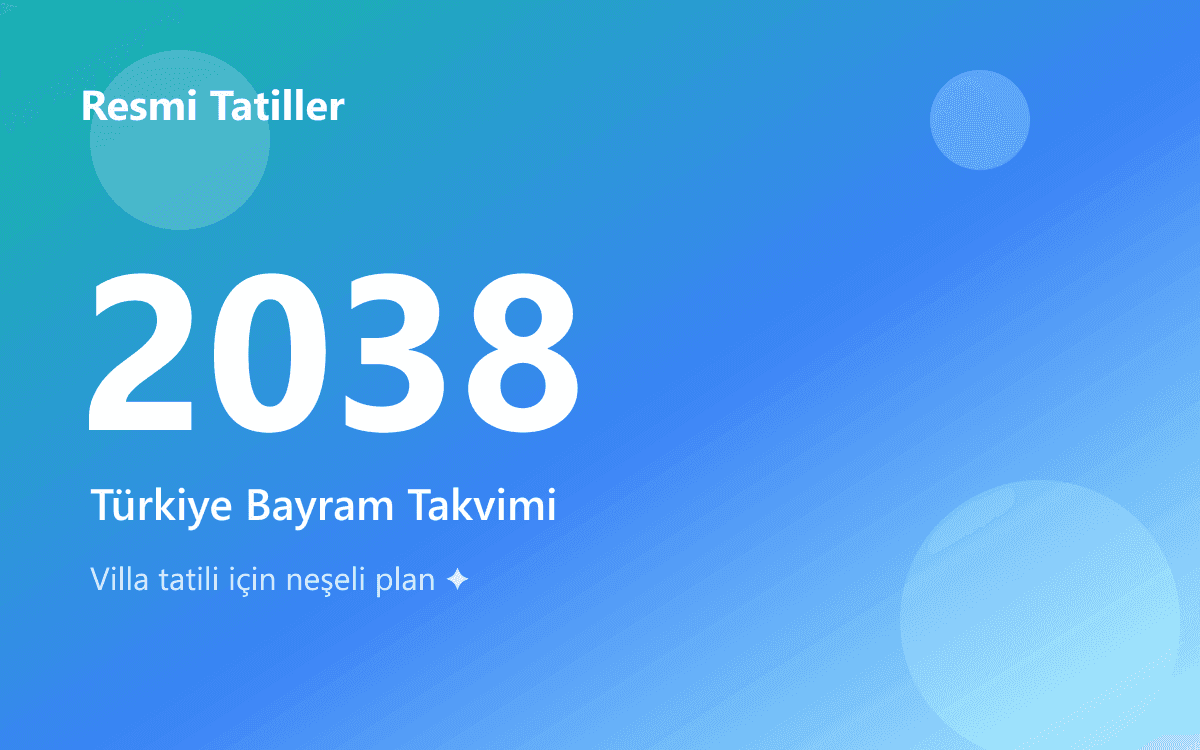 2038 Türkiye Resmi Tatil Günleri